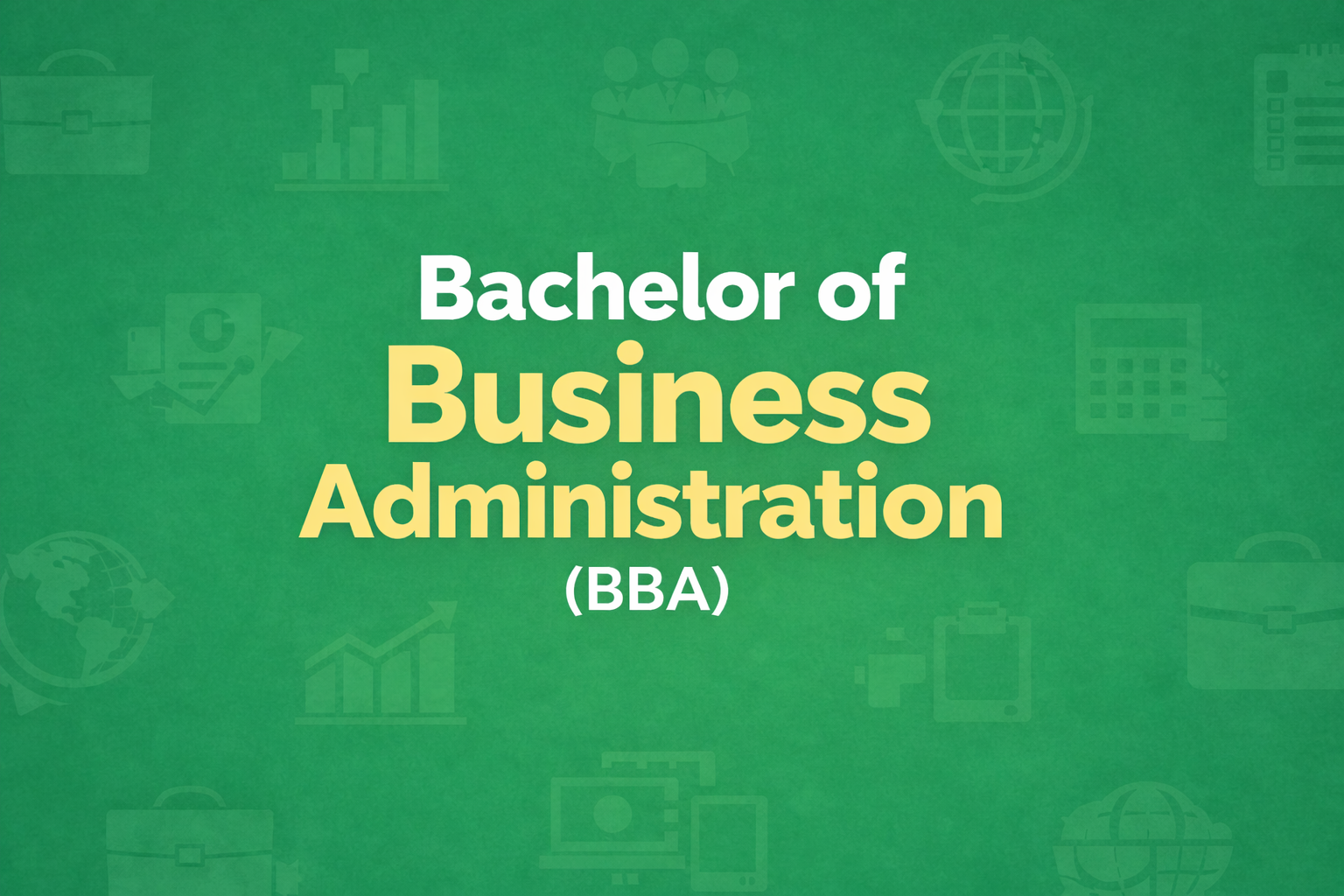 Bachelor of Business Administration (BBA)